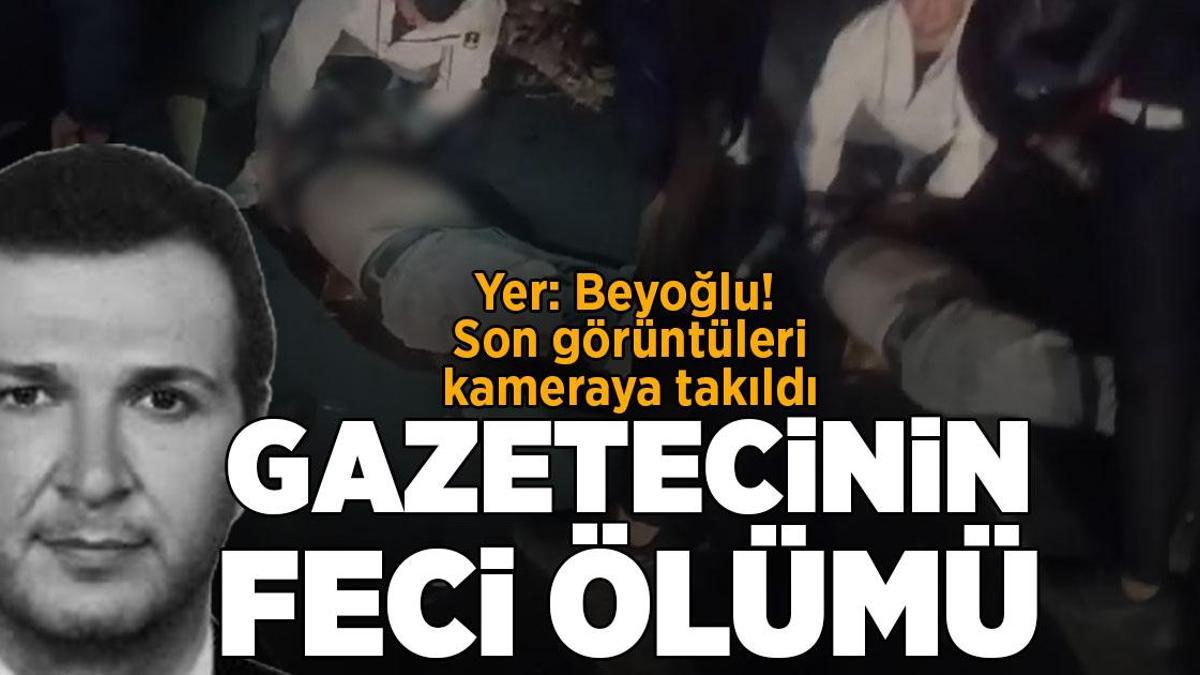 Yer: Beyoğlu! Gazetecinin feci ölümü; son anları kameraya takıldı